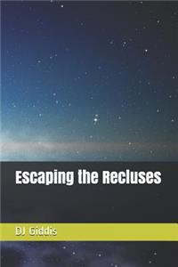 Escaping the Recluses