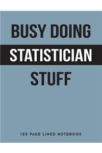 Busy Doing Statistician Stuff