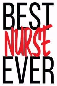 Best Nurse Ever: 6x9 College Ruled Line Paper 150 Pages