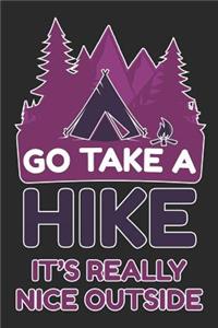 Go Take a Hike It's Really Nice Outside