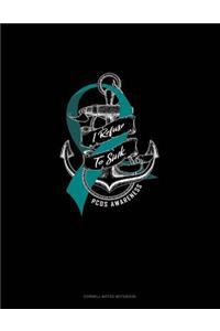 I Refuse to Sink - Pcos Awareness