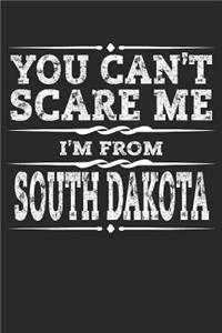 You Can't Scare Me I'm from South Dakota