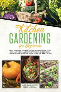 Kitchen Gardening For Beginners