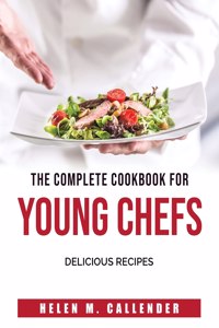 The Complete Cookbook for Young Chefs