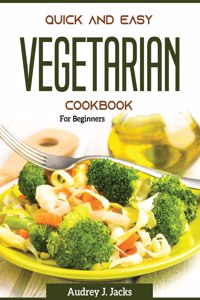 Quick and Easy Vegetarian Cookbook