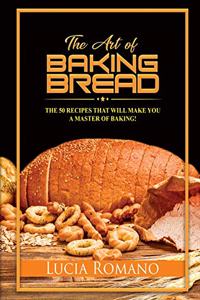 The Art of Baking Bread