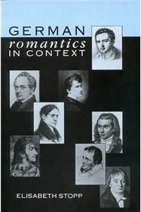 German Romantics in Context: Selected Essays 1971-86 by Elisabeth Stopp