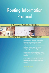 Routing Information Protocol A Complete Guide - 2020 Edition