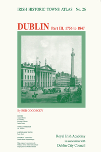 Dublin, Part III, 1756 to 1847, 26
