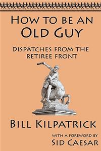 How to be an Old Guy