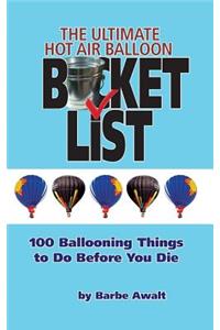 The Ultimate Hot Air Balloon Bucket List