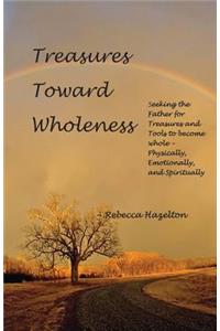 Treasures Toward Wholeness