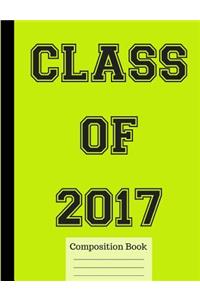 Class of 2017 Wide Ruled Composition Book