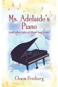 Ms. Adelaide's Piano (and other tales of Music and Love)