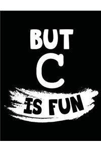 But C Is Fun