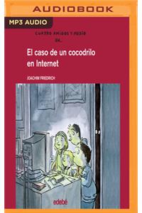 El Caso de Un Cocodrilo En Internet