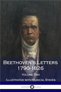 Beethoven's Letters 1790-1826, Volume 2 (Illustrated)