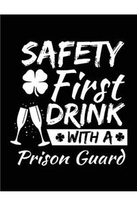 Safety First Drink With A Prison Guard