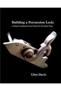 Building a Percussion Lock