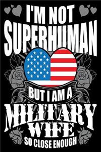 I'm not Superhuman But I Am a Military Wife So Close Enough