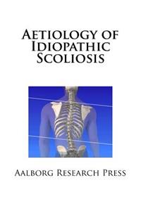 Aetiology of Idiopathic Scoliosis