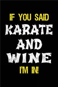 If You Said Karate And Wine I'm In