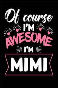 Of Course I'm Awesome I'm Mimi