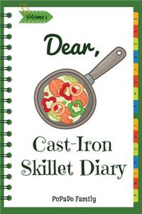 Dear, Cast-Iron Skillet Diary