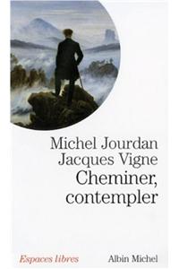 Cheminer, Contempler