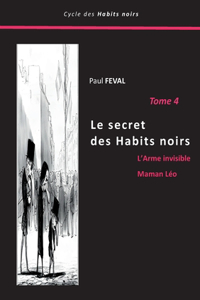 secret des Habits noirs: Tome 4