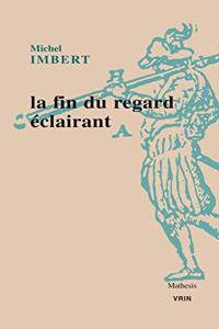 La Fin Du Regard Eclairant