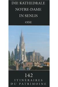 Die Kathedrale Notre-Dame in Senlis