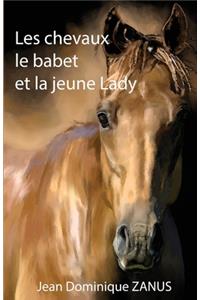 Les chevaux, le babet et la jeune Lady