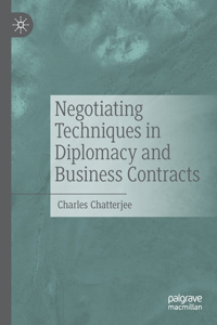 Negotiating Techniques in Diplomacy and Business Contracts