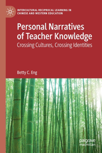 Personal Narratives of Teacher Knowledge