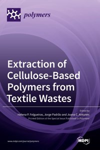 Extraction of Cellulose-Based Polymers from Textile Wastes