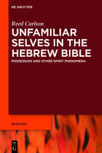 Unfamiliar Selves in the Hebrew Bible