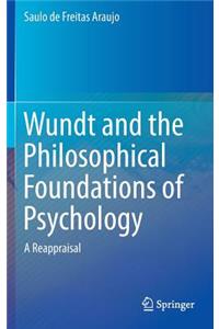 Wundt and the Philosophical Foundations of Psychology