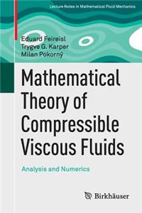 Mathematical Theory of Compressible Viscous Fluids