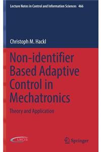 Non-Identifier Based Adaptive Control in Mechatronics