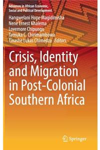 Crisis, Identity and Migration in Post-Colonial Southern Africa