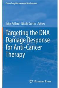 Targeting the DNA Damage Response for Anti-Cancer Therapy