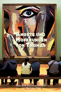 Lerne Englisch mit dem Buch Ängste und Hoffnungen von Thomas