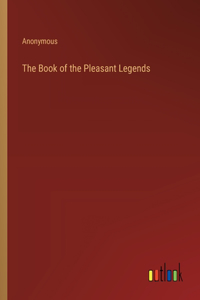 Book of the Pleasant Legends