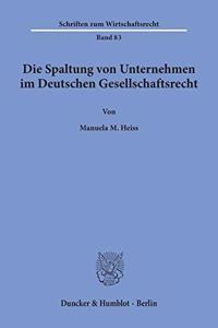 Die Spaltung Von Unternehmen Im Deutschen Gesellschaftsrecht