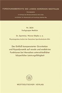 Einfluß Kompensierter Gravitation Und Hypodynamik Auf Renale Und Endokrine Funktionen Bei Menschen Unterschiedlicher Körperlicher Leistungsfähigkeit