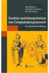 Struktur Und Interpretation Von Computerprogrammen: Eine Informatik-Einfa1/4hrung