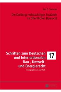 Duldung rechtswidriger Zustaende im oeffentlichen Baurecht