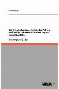 Die Entwicklungsgeschichte der PLO im politischen Gesamtzusammenhang des Nahostkonflikts