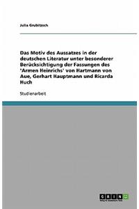 Motiv des Aussatzes in der deutschen Literatur unter besonderer Berücksichtigung der Fassungen des 'Armen Heinrichs' von Hartmann von Aue, Gerhart Hauptmann und Ricarda Huch